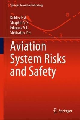 Aviation System Risks and Safety - Kuklev E.A.,Shapkin V.S.,Filippov V.L. - cover
