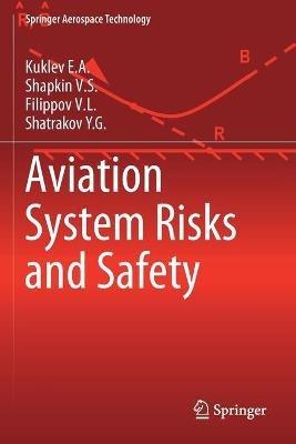 Aviation System Risks and Safety - Kuklev E.A.,Shapkin V.S.,Filippov V.L. - cover