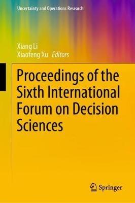 Proceedings of the Sixth International Forum on Decision Sciences - cover