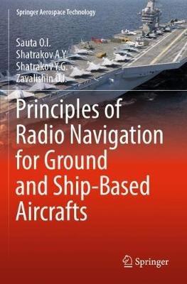 Principles of Radio Navigation for Ground and Ship-Based Aircrafts - Sauta O.I.,Shatrakov A.Y.,Shatrakov Y.G. - cover
