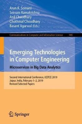 Emerging Technologies in Computer Engineering: Microservices in Big Data Analytics: Second International Conference, ICETCE 2019, Jaipur, India, February 1–2, 2019, Revised Selected Papers - cover