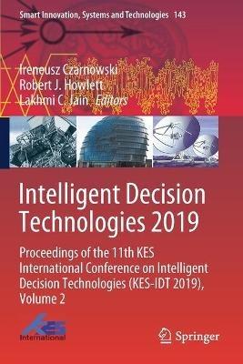 Intelligent Decision Technologies 2019: Proceedings of the 11th KES International Conference on Intelligent Decision Technologies (KES-IDT 2019), Volume 2 - cover