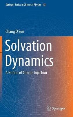 Solvation Dynamics: A Notion of Charge Injection - Chang Q Sun - cover