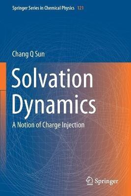 Solvation Dynamics: A Notion of Charge Injection - Chang Q Sun - cover