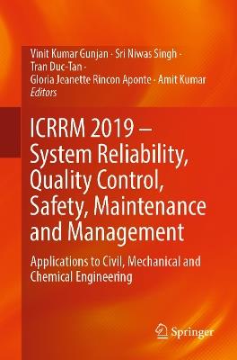 ICRRM 2019 – System Reliability, Quality Control, Safety, Maintenance and Management: Applications to Civil, Mechanical and Chemical Engineering - cover