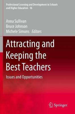 Attracting and Keeping the Best Teachers: Issues and Opportunities - cover