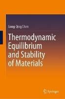 Thermodynamic Equilibrium and Stability of Materials - Long-Qing Chen - cover