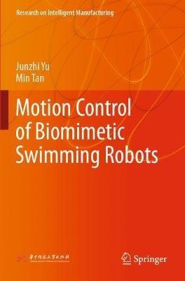 Motion Control of Biomimetic Swimming Robots - Junzhi Yu,Min Tan - cover