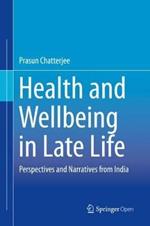 Health and Wellbeing in Late Life: Perspectives and Narratives from India