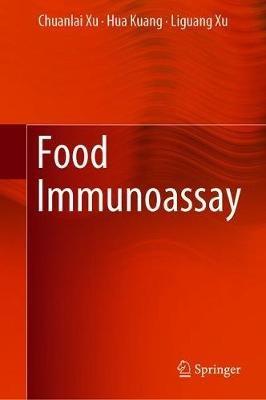Food Immunoassay - Chuanlai Xu,Hua Kuang,Liguang Xu - cover