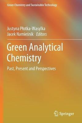 Green Analytical Chemistry: Past, Present and Perspectives - cover