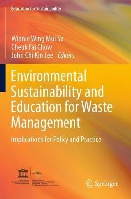 Environmental Sustainability and Education for Waste Management: Implications for Policy and Practice - cover