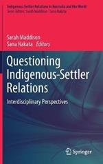 Questioning Indigenous-Settler Relations: Interdisciplinary Perspectives