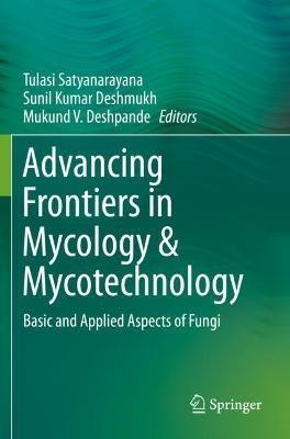 Advancing Frontiers in Mycology & Mycotechnology: Basic and Applied Aspects of Fungi - cover