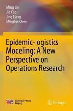 Epidemic-logistics Modeling: A New Perspective on Operations Research