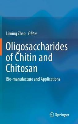Oligosaccharides of Chitin and Chitosan: Bio-manufacture and Applications - cover