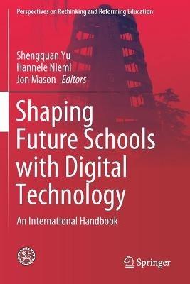 Shaping Future Schools with Digital Technology: An International Handbook - cover