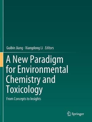 A New Paradigm for Environmental Chemistry and Toxicology: From Concepts to Insights - cover