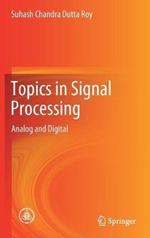 Topics in Signal Processing: Analog and Digital
