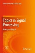 Topics in Signal Processing: Analog and Digital