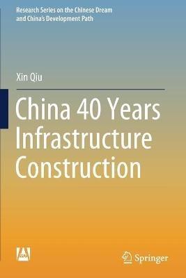 China 40 Years Infrastructure Construction - Xin Qiu - cover