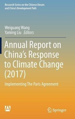 Annual Report on China’s Response to Climate Change (2017): Implementing The Paris Agreement - cover