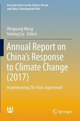 Annual Report on China’s Response to Climate Change (2017): Implementing The Paris Agreement - cover