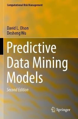 Predictive Data Mining Models - David L. Olson,Desheng Wu - cover