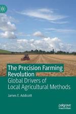 The Precision Farming Revolution: Global Drivers of Local Agricultural Methods