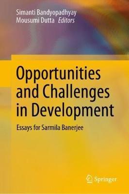 Opportunities and Challenges in Development: Essays for Sarmila Banerjee - cover