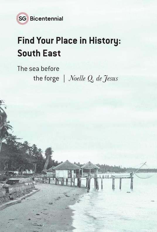 Find Your Place in History - South East: The Sea Before the Forge - Noelle Q. de Jesus - ebook