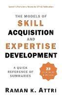 The Models of Skill Acquisition and Expertise Development: A Quick Reference of Summaries