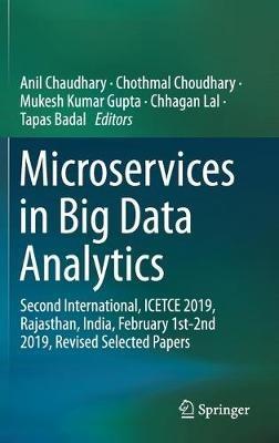 Microservices in Big Data Analytics: Second International, ICETCE 2019, Rajasthan, India, February 1st-2nd 2019, Revised Selected Papers - cover