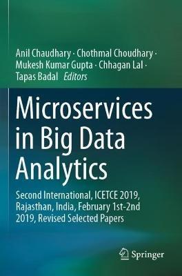 Microservices in Big Data Analytics: Second International, ICETCE 2019, Rajasthan, India, February 1st-2nd 2019, Revised Selected Papers - cover