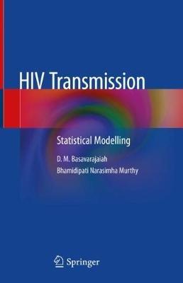 HIV Transmission: Statistical Modelling - D. M. Basavarajaiah,Bhamidipati Narasimha Murthy - cover