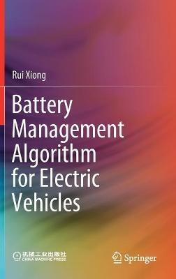 Battery Management Algorithm for Electric Vehicles - Rui Xiong - cover
