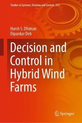 Decision and Control in Hybrid Wind Farms - Harsh S. Dhiman,Dipankar Deb - cover
