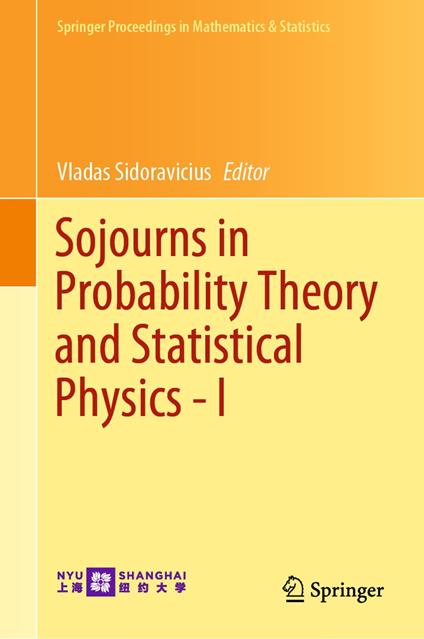 Sojourns in Probability Theory and Statistical Physics - I