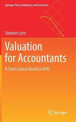 Valuation for Accountants: A Short Course Based on IFRS - Stephen Lynn - cover