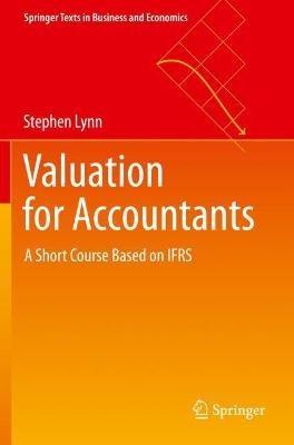Valuation for Accountants: A Short Course Based on IFRS - Stephen Lynn - cover