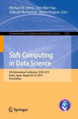 Soft Computing in Data Science: 5th International Conference, SCDS 2019, Iizuka, Japan, August 28–29, 2019, Proceedings - cover