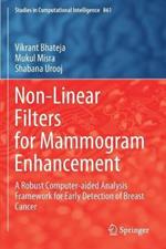 Non-Linear Filters for Mammogram Enhancement: A Robust Computer-aided Analysis Framework for Early Detection of Breast Cancer
