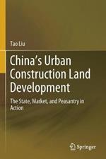 China’s Urban Construction Land Development: The State, Market, and Peasantry in Action