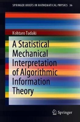 A Statistical Mechanical Interpretation of Algorithmic Information Theory - Kohtaro Tadaki - cover