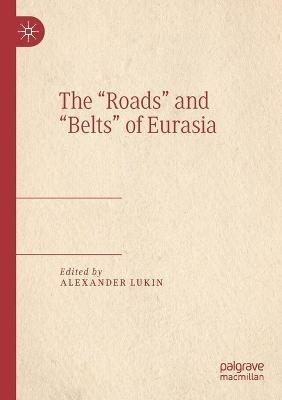 The “Roads” and “Belts” of Eurasia - cover