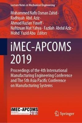 iMEC-APCOMS 2019: Proceedings of the 4th International Manufacturing Engineering Conference and The 5th Asia Pacific Conference on Manufacturing Systems - cover