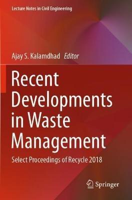 Recent Developments in Waste Management: Select Proceedings of Recycle 2018 - cover