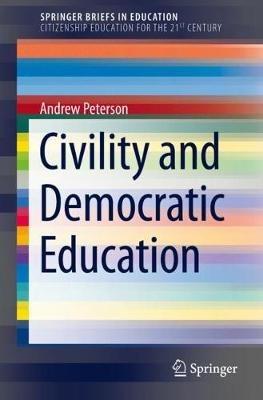 Civility and Democratic Education - Andrew Peterson - cover