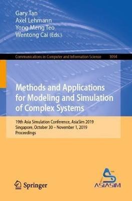 Methods and Applications for Modeling and Simulation of Complex Systems: 19th Asia Simulation Conference, AsiaSim 2019, Singapore, October 30 – November 1, 2019, Proceedings - cover