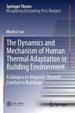 The Dynamics and Mechanism of Human Thermal Adaptation in Building Environment: A Glimpse to Adaptive Thermal Comfort in Buildings